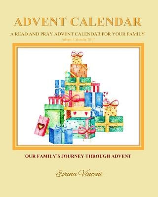 Our Family's Journey Through Advent Advent Calendar 2017: A Read and Pray Advent Calendar for Your Family Advent Calendars for Families and Advent Boo by Prayer Garden Press