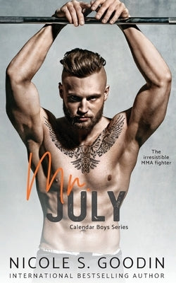 Mr. July: An MMA Sports Romance by Goodin, Nicole S.