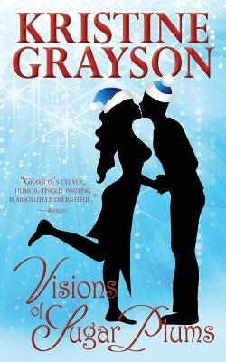 Visions of Sugar Plums by Grayson, Kristine