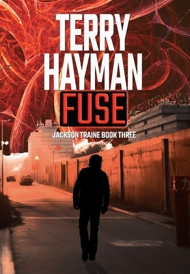 Fuse: Jackson Traine Book Three by Hayman, Terry