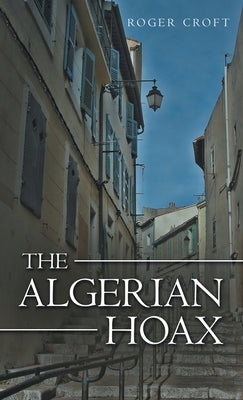 The Algerian Hoax: A New Michael Vaux Novel by Croft, Roger