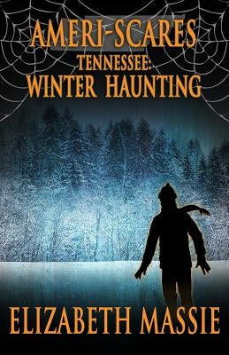 Ameri-scares Tennessee: Winter Haunting by Massie, Elizabeth