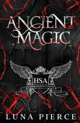 Ancient Magic: Harper Shadow Academy (Special Edition Book Four) by Pierce, Luna