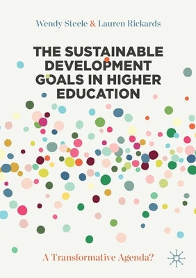 The Sustainable Development Goals in Higher Education: A Transformative Agenda? by Steele, Wendy