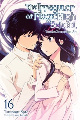 The Irregular at Magic High School, Vol. 16 (Light Novel): Yotsuba Succesion ARC by Sato, Tsutomu