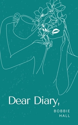 Dear Diary, by Hall, Bobbie