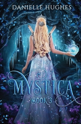 Mystica: Book 3 by Hughes, Danielle