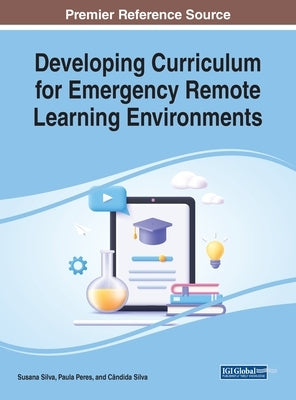 Developing Curriculum for Emergency Remote Learning Environments by Silva, Susana