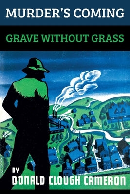 Murder's Coming / Grave Without Grass by Cameron, Donald Clough