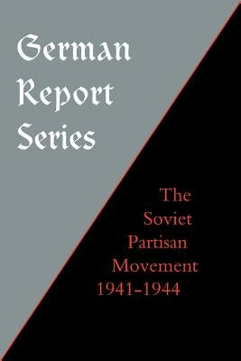 German Report Series: Soviet Partisan Movement by Edgar M. Howell, M. Howell