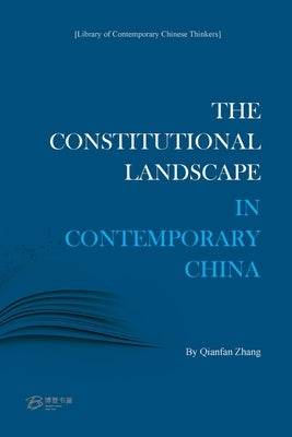 The Constitutional Landscape in Contemporary China by Qianfan Zhang &#65288;&#24352;&#21315;&#