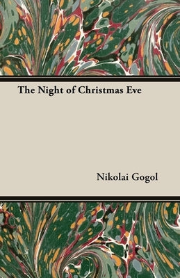 The Night of Christmas Eve by Gogol, Nikolai