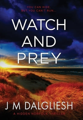 Watch and Prey by Dalgliesh, J. M.