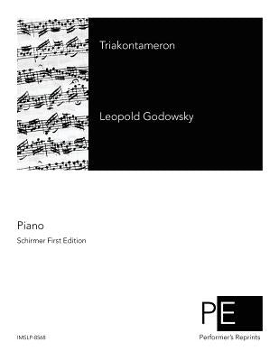 Triakontameron by Godowsky, Leopold