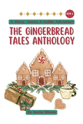 The Gingerbread Tales Anthology by Mitson, Justin