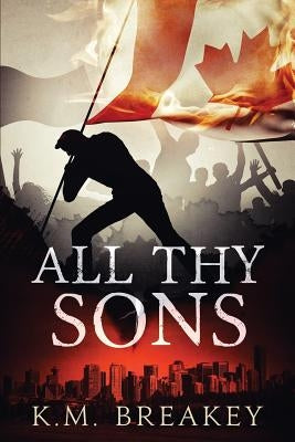 All Thy Sons by Breakey, K. M.