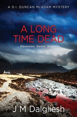 A Long Time Dead by Dalgliesh, J. M.