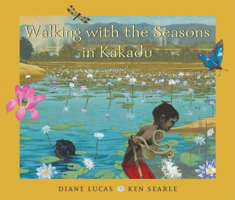 Walking with the Seasons in Kakadu by Lucas, Diane