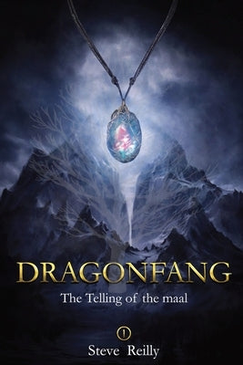 Dragonfang: The Telling of the Maal Book 1 by Reilly, Stephen