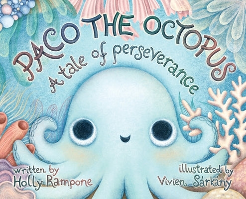 Paco the Octopus: A Tale of Perseverance by Rampone, Holly