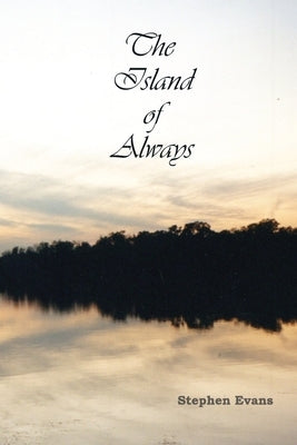 The Island of Always by Evans, Stephen