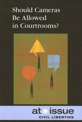 Should Cameras Be Allowed in Courtrooms? by Hiber, Amanda