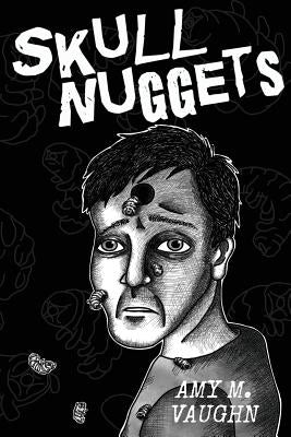 Skull Nuggets by Vaughn, Amy M.