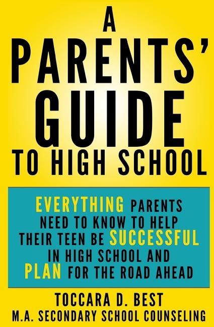 A Parents' Guide to High School by Best, Toccara