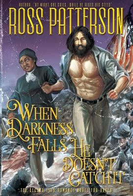 When Darkness Falls, He Doesn't Catch It by Patterson, Ross