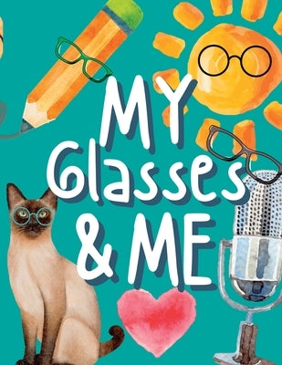 My Glasses and Me by Wilson, Holly