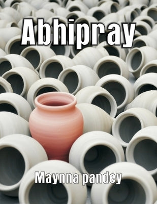 Abhipray by Pandey, Maynna