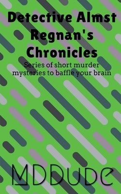 Detective Almst Regnan's Chronicles by D, M.