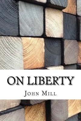 On liberty by Mill, John Stuart