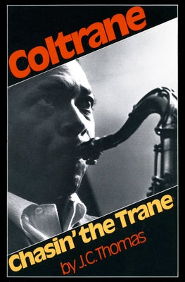 Chasin' the Trane by Thomas, J. C.