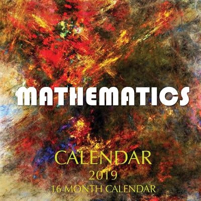 Mathematics Calendar 2019: 16 Month Calendar by Landon, Mason