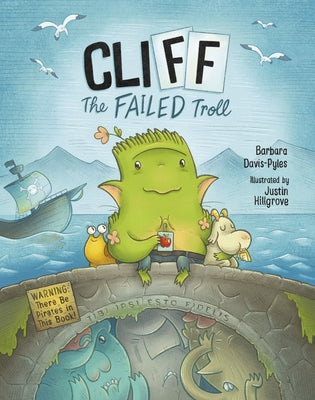 Cliff the Failed Troll: (Warning: There Be Pirates in This Book!) by Davis-Pyles, Barbara