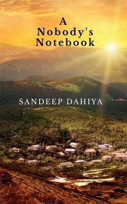 A Nobody's Notebook by Dahiya, Sandeep