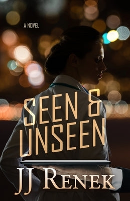 Seen & Unseen by Renek, Jj