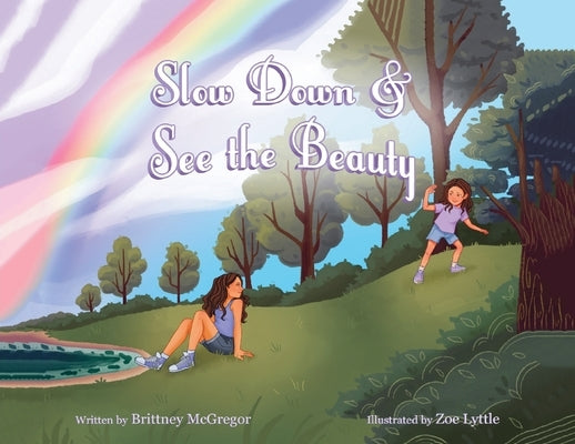 Slow Down & See the Beauty by McGregor, Brittney