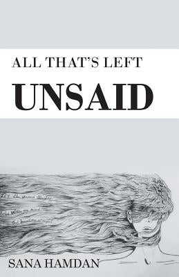 All That's Left Unsaid by Hamdan, Sana