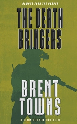 The Death Bringers: A Team Reaper Thriller by Towns, Brent