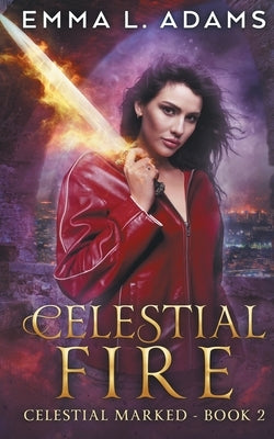 Celestial Fire by Adams, Emma L.