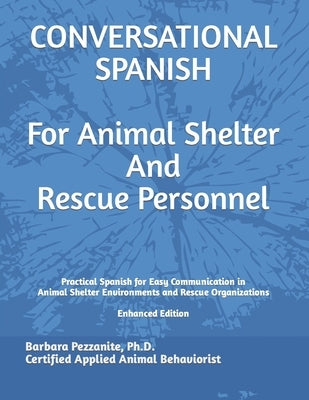 Conversational Spanish for Animal Shelter and Rescue Personnel by Mancher, Diane