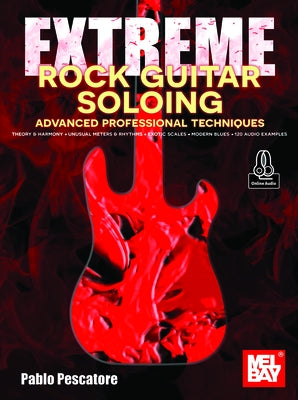 Extreme Rock Guitar Soloing Advanced Professional Techniques by Pablo Pescatore