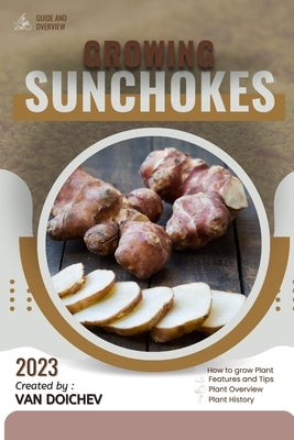 Sunchokes: Guide and overview by Doichev, Van