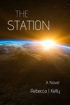 The Station by Kelly, Rebecca J.