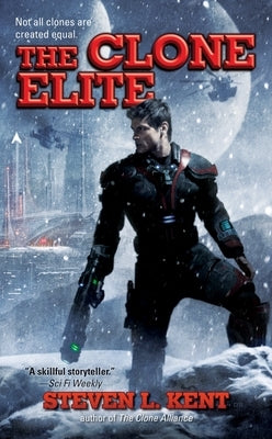 The Clone Elite by Kent, Steven L.