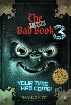 The Little Bad Book #3: Your Time Has Come by Myst, Magnus