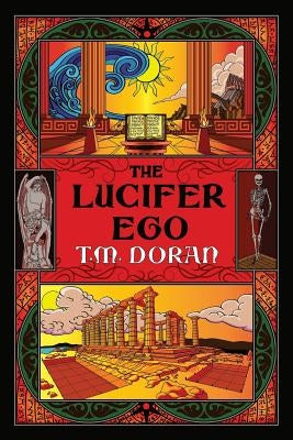 The Lucifer Ego: The Sequel to Toward the Gleam by Doran, T. M.