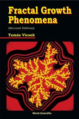 Fractal Growth Phenomena (2nd Edition) by Vicsek, Tamas